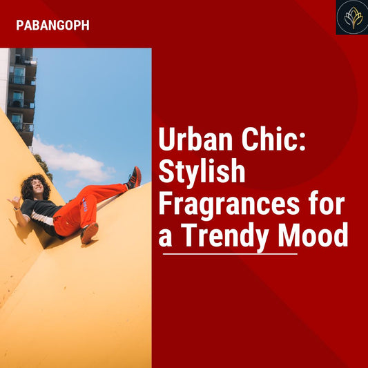 Urban Chic: Stylish Fragrances for a Trendy Mood