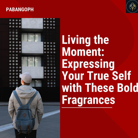 Living the Moment: Expressing Your True Self with These Bold Fragrances