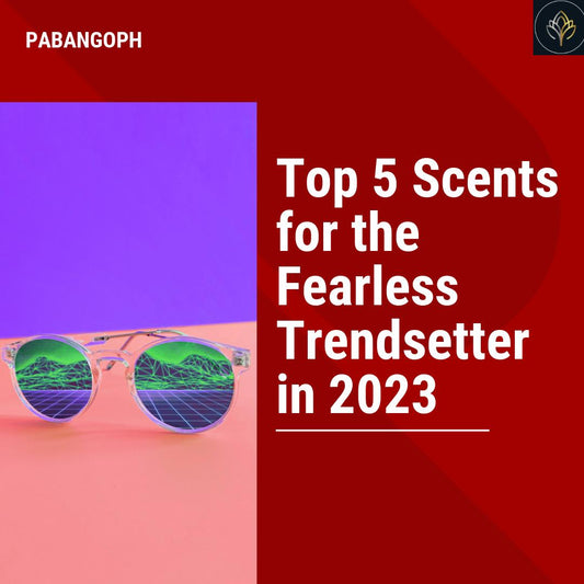 Top 5 Scents for the Fearless Trendsetter in 2023