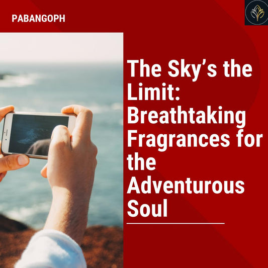 The Sky’s the Limit: Breathtaking Fragrances for the Adventurous Soul