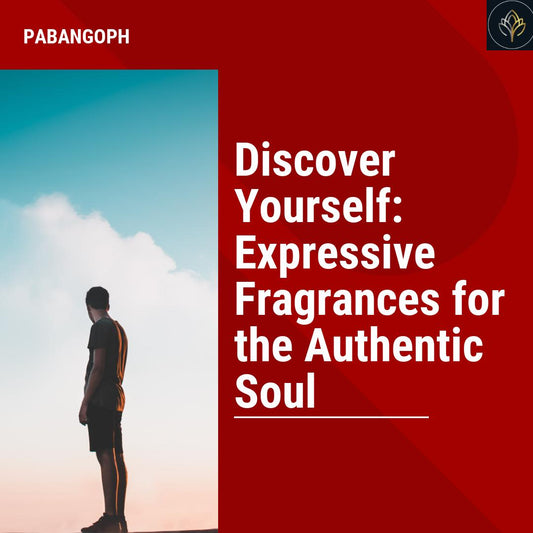 Discover Yourself: Expressive Fragrances for the Authentic Soul