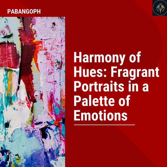 Harmony of Hues: Fragrant Portraits in a Palette of Emotions