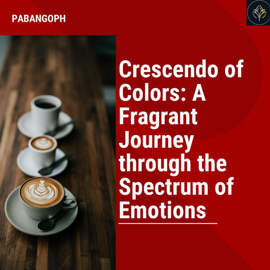 Crescendo of Colors: A Fragrant Journey through the Spectrum of Emotions