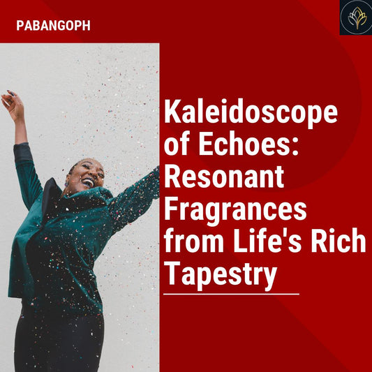 Kaleidoscope of Echoes: Resonant Fragrances from Life's Rich Tapestry