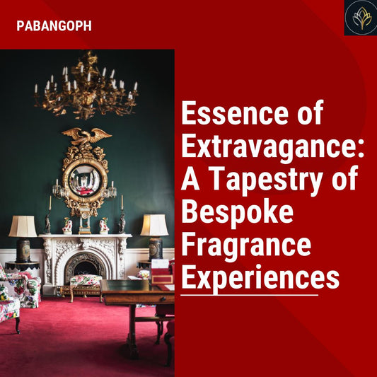 Essence of Extravagance: A Tapestry of Bespoke Fragrance Experiences