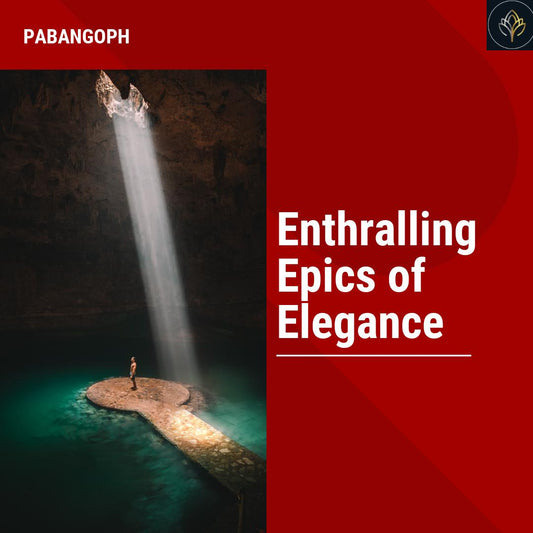 Enthralling Epics of Elegance