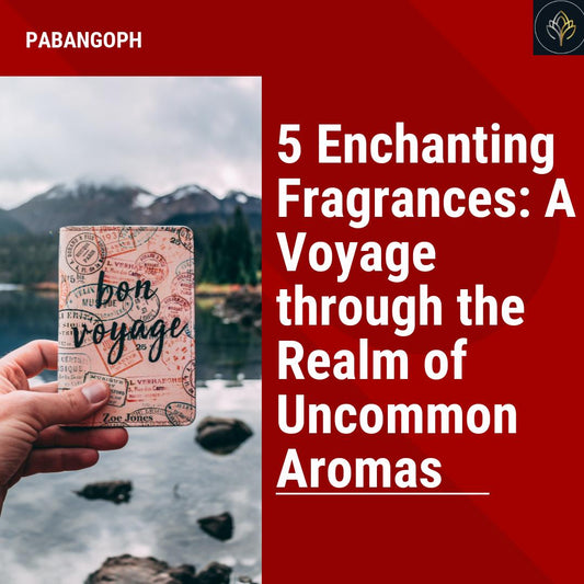 5 Enchanting Fragrances: A Voyage through the Realm of Uncommon Aromas