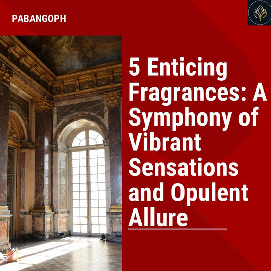 5 Enticing Fragrances: A Symphony of Vibrant Sensations and Opulent Allure