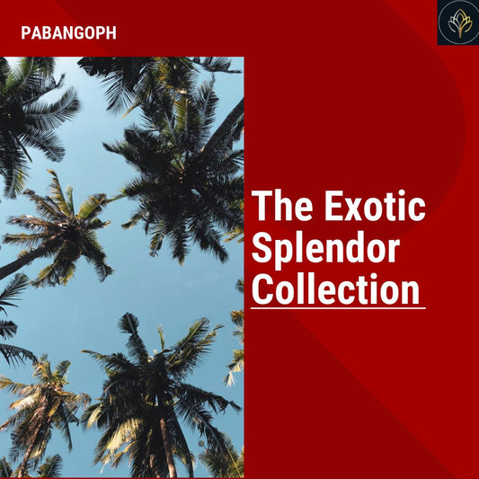 The Exotic Splendor Collection