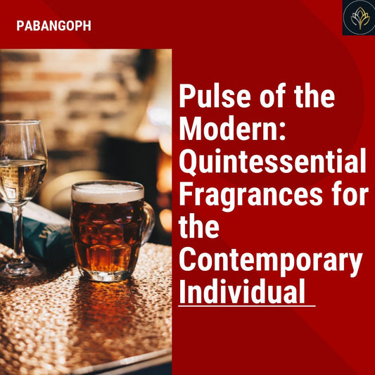 Pulse of the Modern: Quintessential Fragrances for the Contemporary Individual