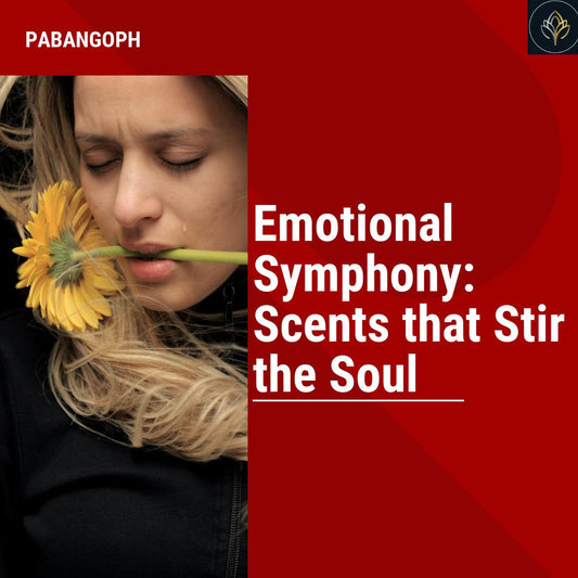 Emotional Symphony: Scents that Stir the Soul