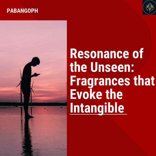 Resonance of the Unseen: Fragrances that Evoke the Intangible