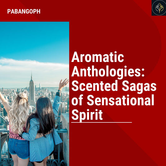 Aromatic Anthologies: Scented Sagas of Sensational Spirit