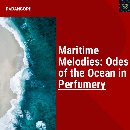 Maritime Melodies: Odes of the Ocean in Perfumery