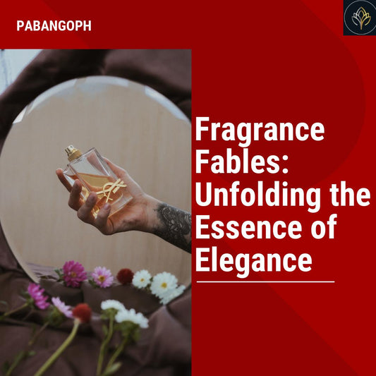 Fragrance Fables: Unfolding the Essence of Elegance