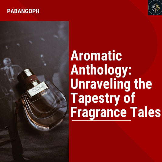 Aromatic Anthology: Unraveling the Tapestry of Fragrance Tales