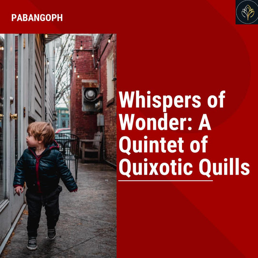 Whispers of Wonder: A Quintet of Quixotic Quills