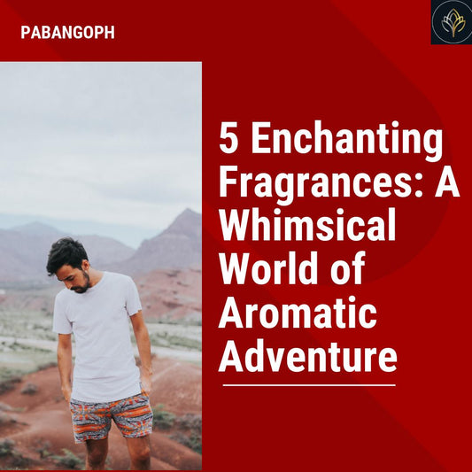 5 Enchanting Fragrances: A Whimsical World of Aromatic Adventure