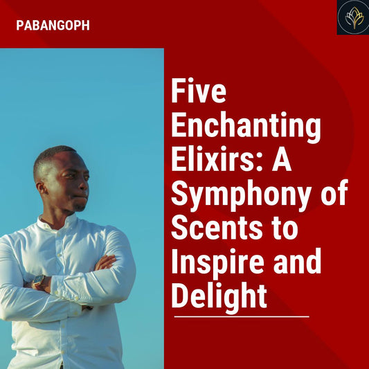 Five Enchanting Elixirs: A Symphony of Scents to Inspire and Delight