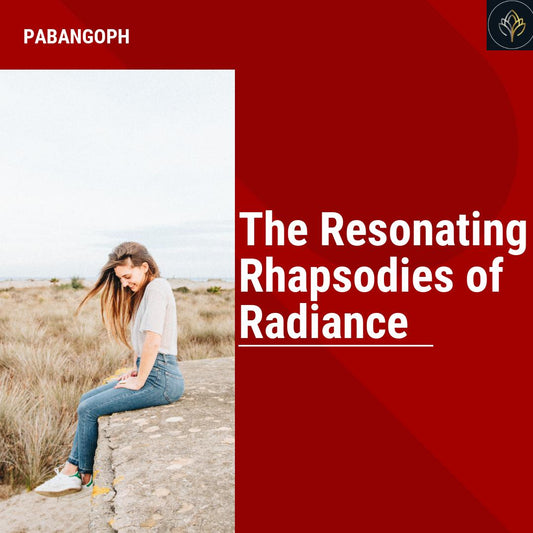 The Resonating Rhapsodies of Radiance