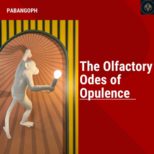 The Olfactory Odes of Opulence