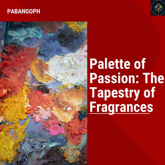 Palette of Passion: The Tapestry of Fragrances