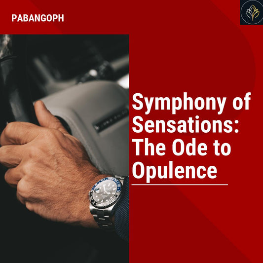 Symphony of Sensations: The Ode to Opulence