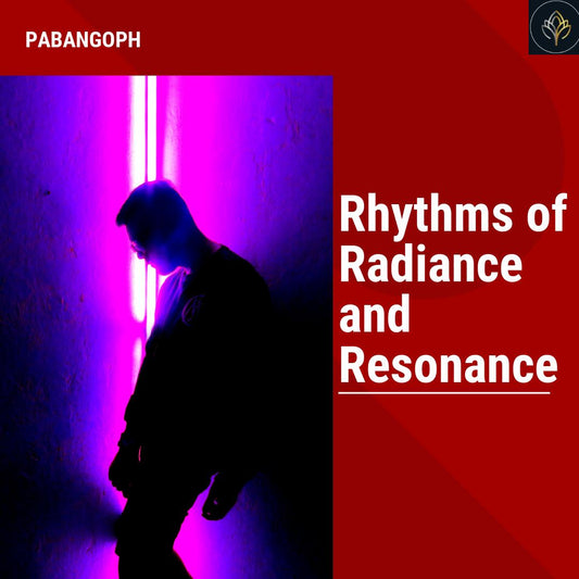 Rhythms of Radiance and Resonance