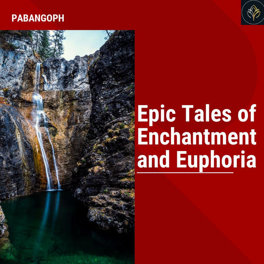 Epic Tales of Enchantment and Euphoria