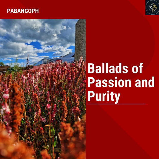 Ballads of Passion and Purity