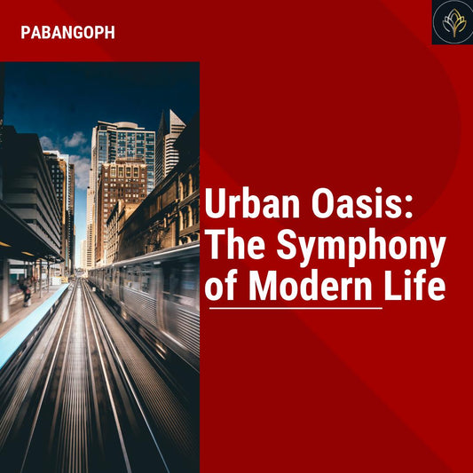 Urban Oasis: The Symphony of Modern Life