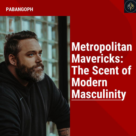 Metropolitan Mavericks: The Scent of Modern Masculinity