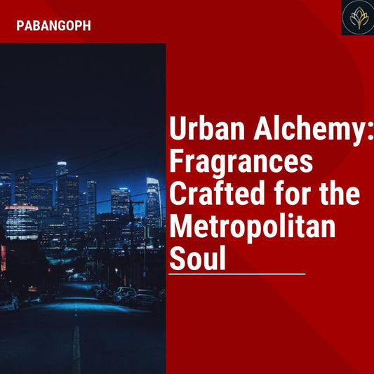 Urban Alchemy: Fragrances Crafted for the Metropolitan Soul