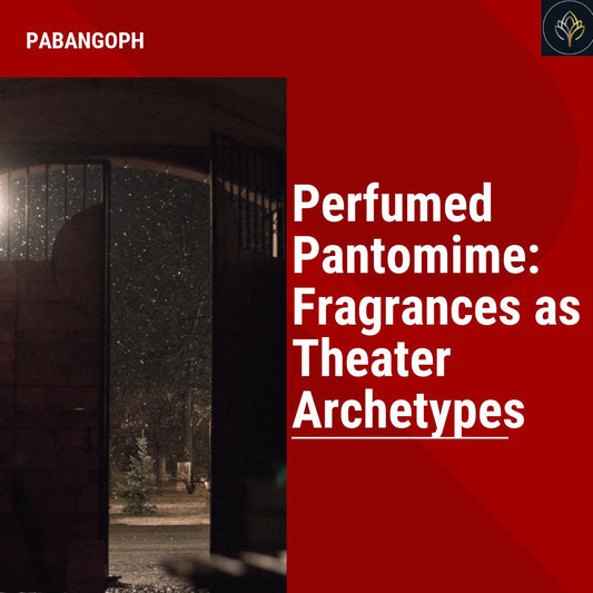 Perfumed Pantomime: Fragrances as Theater Archetypes