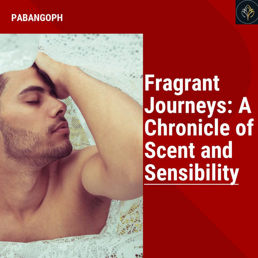 Fragrant Journeys: A Chronicle of Scent and Sensibility