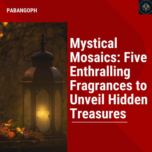 Mystical Mosaics: Five Enthralling Fragrances to Unveil Hidden Treasures