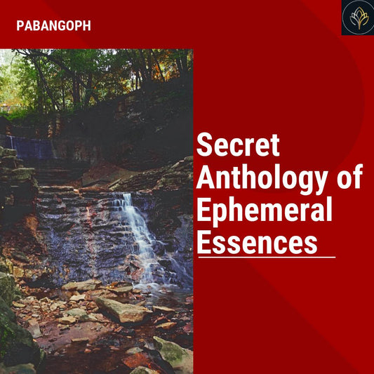 Secret Anthology of Ephemeral Essences