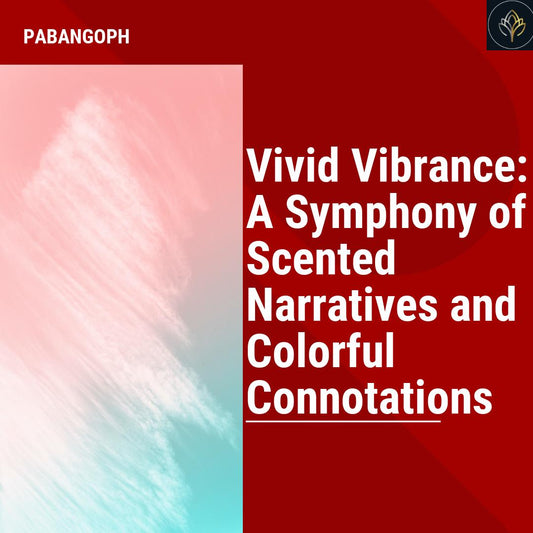 Vivid Vibrance: A Symphony of Scented Narratives and Colorful Connotations