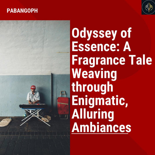 Odyssey of Essence: A Fragrance Tale Weaving through Enigmatic, Alluring Ambiances