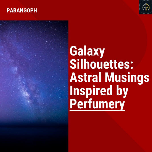 Galaxy Silhouettes: Astral Musings Inspired by Perfumery