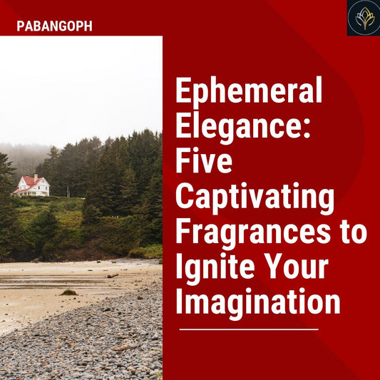 Ephemeral Elegance: Five Captivating Fragrances to Ignite Your Imagination